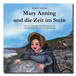 Mary Anning und die Zeit im Stein